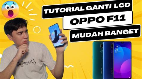 Tutorial Ganti Layar Lcd Oppo F Mudah Dan Cepat Youtube