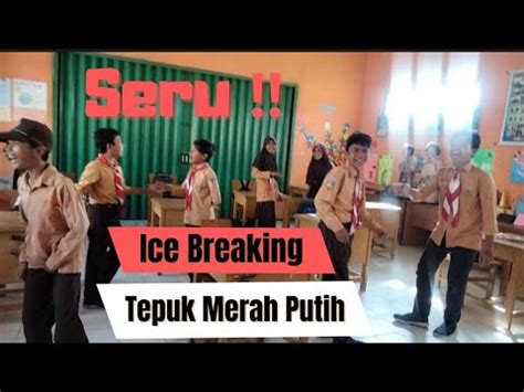 Ice Breaking Seru Tepuk Merah Putih Cocok Untuk Semua Jenjang