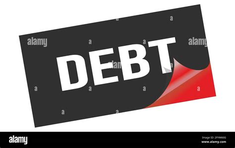 Debt Text Written On Black Red Sticker Stamp Stock Photo Alamy