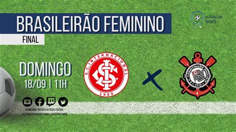 Internacional X Corinthians Brasileiro Feminino A1 Final Jogo De Ida Ao Vivo Youtube