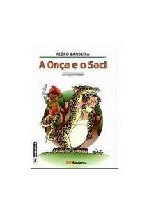 A ONÇA E O SACI 2ªED 2003 Pedro Bandeira Livro