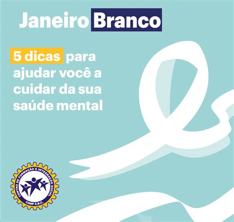 Janeiro Branco 5 Dicas Para Você Cuidar Da Sua Saúde Mental Camp Sbc