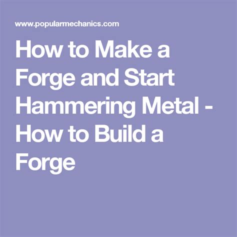 How To Make A Forge And Start Hammering Metal Blacksmithing Build A