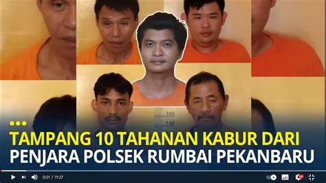 Tampang Tahanan Kabur Dari Penjara Polsek Rumbai Pekanbaru Polisi