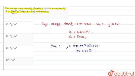 The Average Energy Density Of Electromagnetic Wave Given By E N C