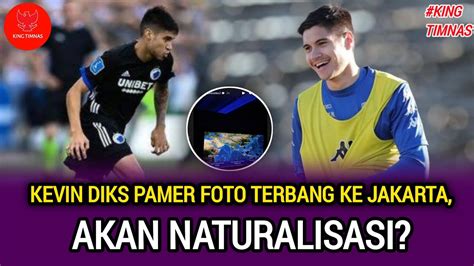 Kevin Diks Pamer Foto Terbang Ke Jakarta Akan Naturalisasi Youtube