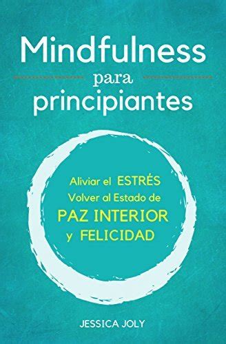 Mindfulness Para Principiantes Aliviar el Estrés Volver al Estado