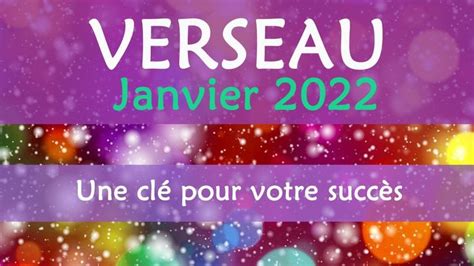 VERSEAU Janvier 2022 Une clé pour votre succès et une 2ème