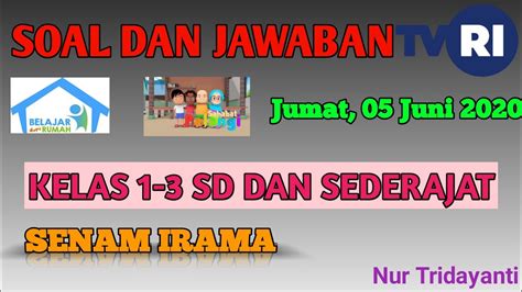 Soal Dan Jawaban Tvri Jumat Juni Kelas Sd Sahabat Pelangi