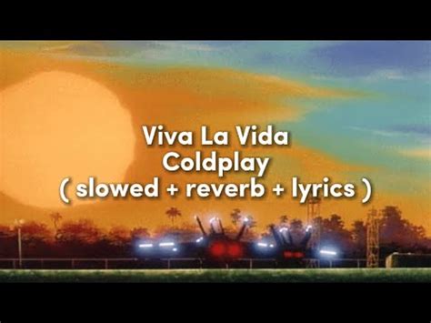 Coldplay Viva La Vida Slowed Reverb Lyrics Youtube