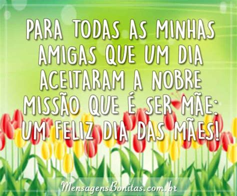Feliz dia das Mães, Amigas queridas - Mensagens Bonitas - Frases de Amor