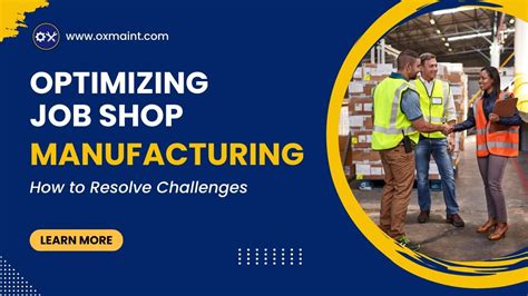 Optimizing Job Shop Manufacturing How To Resolve Challenges