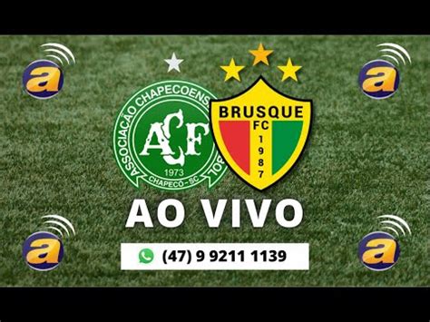 CHAPECOENSE X BRUSQUE SÉRIE B 2024 AO VIVO YouTube