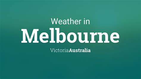 Weather for Melbourne, Victoria, Australia