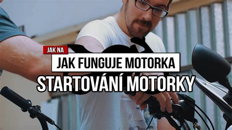 Startov N Motorky Jak Funguje Motorka Jak Na Motorku Idi K Na