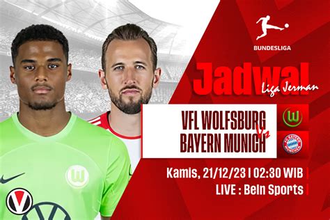 Wolfsburg Vs Bayern Munich Prediksi Jadwal Dan Link Live Streaming