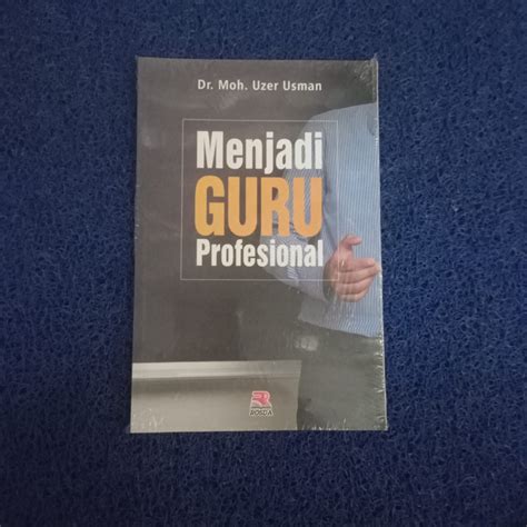 Jual Menjadi Guru Profesional Moh Uzer Usman Bukumusi Bukuasli