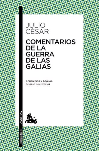 Comentarios De La Guerra De Las Galias De Julio Cesar Serie Clásica