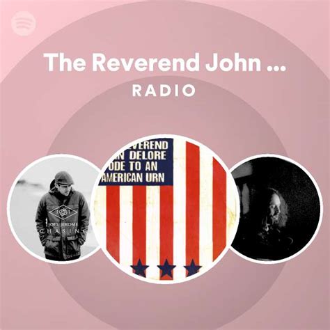 The Reverend John Delore Radio Spotify Playlist