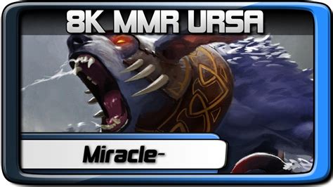 Miracle Ursa 8k MMR Epic Pro Dota 2 Gameplay YouTube