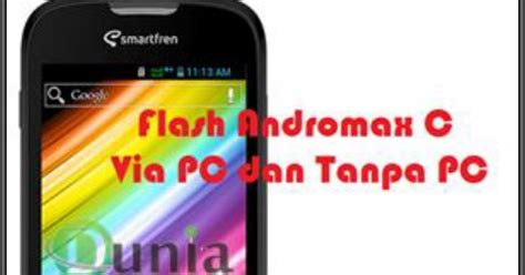 Cara Mudah Flashing HP Smartfren Andromax C Lengkap Via PC Atau Tanpa