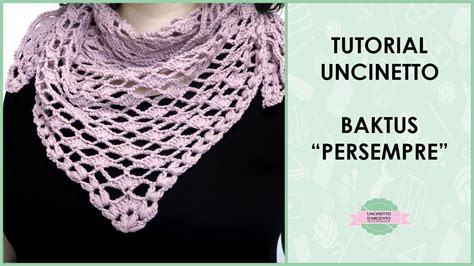 Tutorial Baktus Sciarpa Triangolare PerSempre Uncinetto D Argento