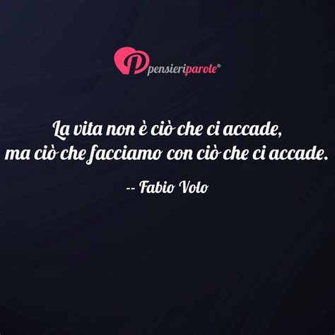 Immagine Con Frase Vita Di Fabio Volo La Vita Non Ci Che Ci Accade