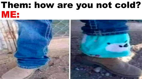 Legend Memes😅 Ep 95 Why Are You Not Cold My Trousers Be Like Me