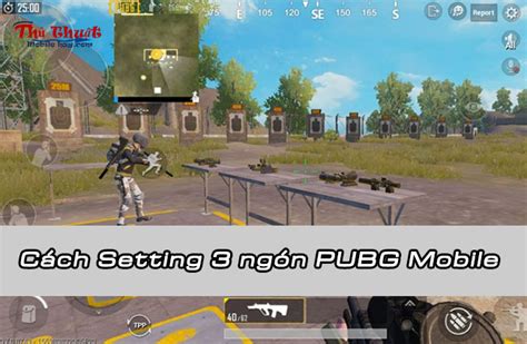 ChuẨn NhẤt Cách Setting 3 Ngón Pubg Mobile 2024