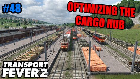 Optimizing The Cargo Hub Transport Fever 2 Youtube