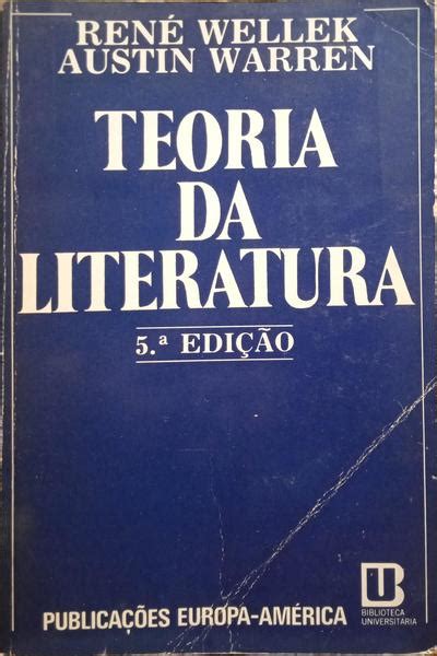 TEORIA DA LITERATURA 5 ª EDIÇÃO von WELLEK René e Austin Warren