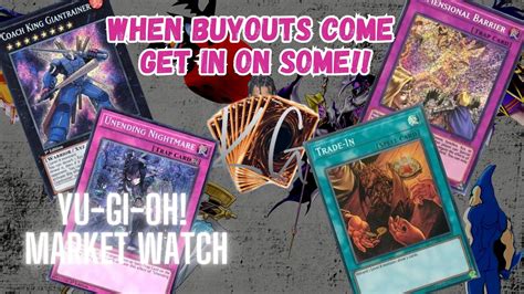 Yu Gi Oh Market Watch When Buyouts Come Get In On Some YouTube