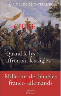 Quand le lys affrontait les aigles par MONTPLAISIR Daniel de Chiré