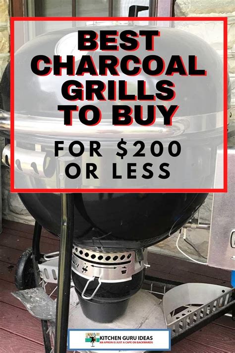 Year Update 3 BEST Charcoal Grills Under 200 Dollars Charcoal