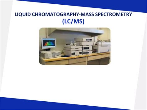 Liquid Chromatography Mass Spectroscopy[lc Ms] Ppt