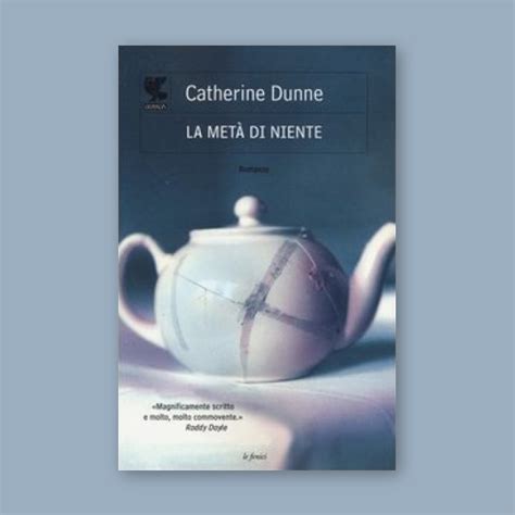 La Metà Di Niente Catherine Dunne Scrittrice