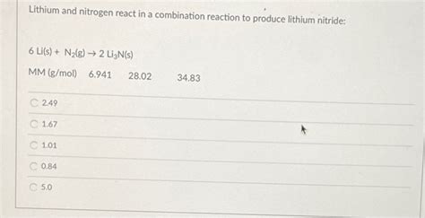 Solved Lithium And Nitrogen React In A Combination Reaction Chegg