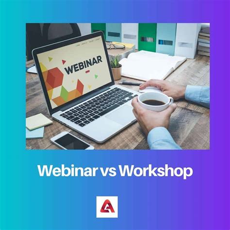 Webinar Vs Workshop Difference And Comparison