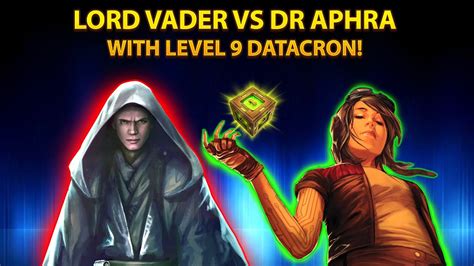 Lord Vader Vs Dr Aphra With Her BEST Level 9 Datacron Galaxy Of Heroes