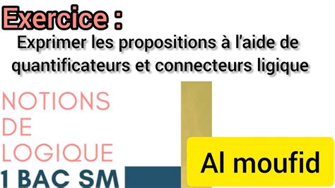 Exercice éxprimer les propositions à l aide des quantificateurs et