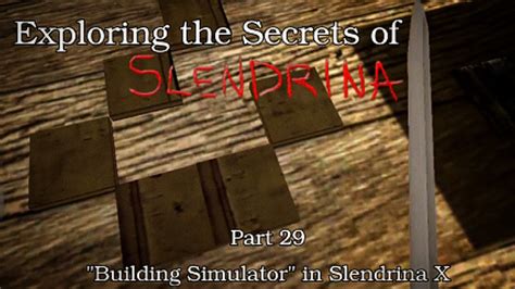 Building Simulator In Slendrina X Exploring The Secrets Of