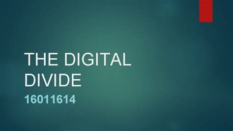 The Digital Divide 16011614 Digital Divide Definition Digital