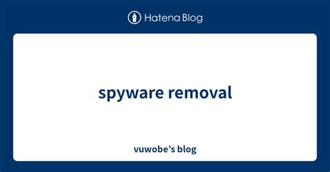 Spyware Removal Vuwobes Blog