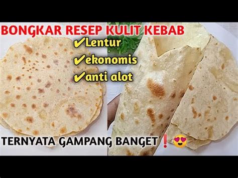 Anti Gagal Cara Membuat Kulit Kebab Homemade Enak Dan Gurih Cocok