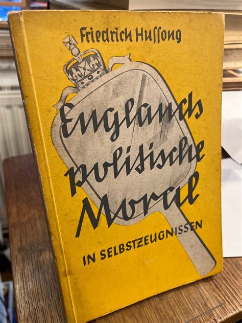 Englands Politische Moral In Selbstzeugnissen Das Britische Reich