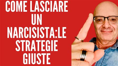 Come Lasciare Un Narcisista Le Strategie Giuste Youtube