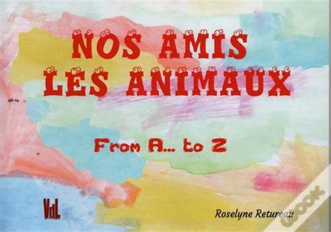 Nos Amis Les Animaux From A To Z De Retureau Roselyne Livro Wook