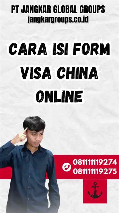 Cara Isi Form Visa China Online Jangkar Global Groups