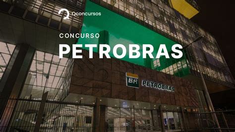 Concurso Petrobras Ltimo Dia De Inscri Es Qc Not Cias