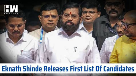 Eknath Shinde Releases First List Of Candidates Hw News English